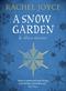 Snow Garden and Other Stories, A: From the bestselling author of The Unlikely Pilgrimage of Harold Fry